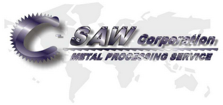 C-SAW CORPORATION METAL PROCESSING SERVICE logo
