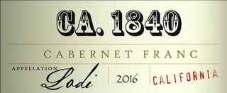 CA. 1840 CABERNET FRANC APPELLATION LODI 2016 CALIFORNIA logo