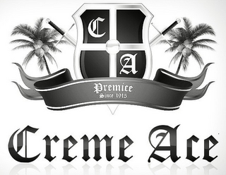 CA PREMICE SINCE 1915 CREME ACE logo