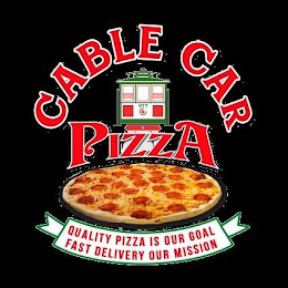 CABLE CAR PIZZA QUALITY PIZZA IS OUR GOAL FAST DELIVERY OUR MISSION 977 logo