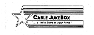 CABLE JUKEBOX "...A VIDEO STORE IN YOUR HOME" logo