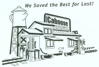 CABOOSE WE SAVED THE BEST FOR LAST! logo