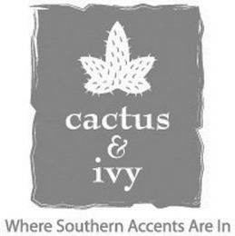 CACTUS & IVY WHERE SOUTHERN ACCENTS ARE IN logo