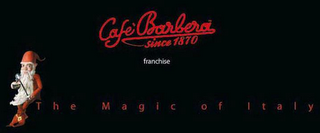 CAFE' BARBERA SINCE 1870 FRANCHISE T H E M A G I C O F I T A L Y logo