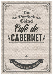 CAFE DE CABERNET THE PERFECT BLEND ANDREW PEACE WINES logo