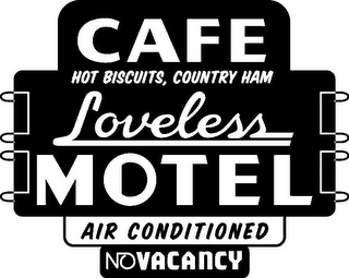 CAFE HOT BISCUITS, COUNTRY HAM LOVELESS MOTEL AIR CONDITIONED NO VACANCY logo