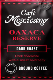 CAFE MEXICANO OAXACA RESERVE DARK ROAST DARK CHOCOLATE WITH A SWEET BOLD BODY SINGLE ORIGIN GROUND COFFEE logo