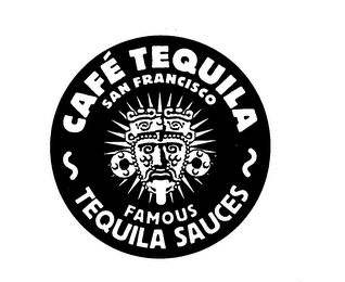 CAFE TEQUILA SAN FRANCISCO FAMOUS TEQUILA SAUCES logo