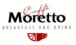 CAFFE MORETTO BREAKFAST AND DRINK logo