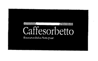 CAFFESORBETTO DISCOVER AN ITALIAN MASTERPIECE logo