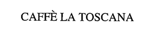 CAFFÈ LA TOSCANA