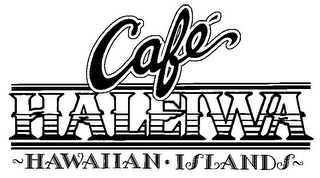 CAFÉ HALEIWA ~HAWAIIAN · ISLANDS~ logo