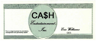 CA$H ENTERTAINMENT, INC. THIS A LEGAL BUSINESS FOR PROMOTIONS, MANAGEMENT AND GENERATING CAPITAL ERIC WILLIAMS CEO. logo