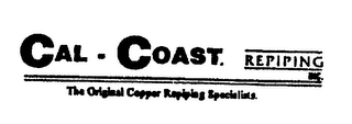 CAL-COAST REPIPING INC. THE ORIGINAL COPPER REPIPING SPECIALISTS. logo