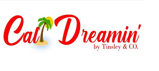 CAL DREAMIN BY TINSLEY & CO. logo