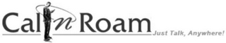 CAL N ROAM JUST TALK, ANYWHERE! logo