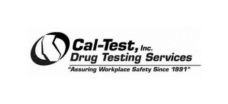 CAL-TEST, INC. DRUG TESTING SERVICES "ASSURING WORKPLACE SAFETY SINCE 1991" logo