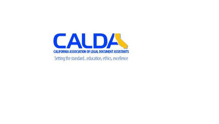 CALDA CALIFORNIA ASSOCIATION OF LEGAL DOCUMENT ASSISTANTS SETTING THE STANDARD...EDUCATION, ETHICS, EXCELLENCE logo