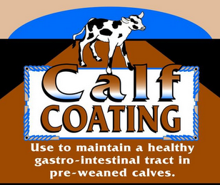 CALF COATING USE TO MAINTAIN A HEALTHY GASTRO-INTESTINAL TRACT IN PRE-WEANED CALVES. logo