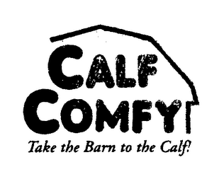 CALF COMFY TAKE THE BARN TO THE CALF! logo