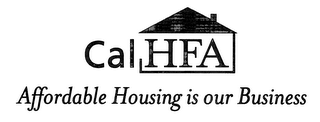 CALHFA AFFORDABLE HOUSING IS OUR BUSINESS logo