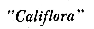 "CALIFLORA"