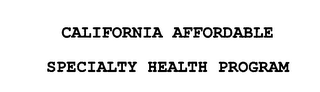 CALIFORNIA AFFORDABLE SPECIALTY HEALTH PROGRAM logo