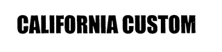 CALIFORNIA CUSTOM