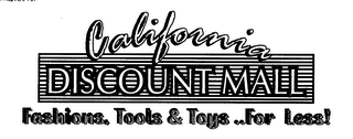 CALIFORNIA DISCOUNT MALL FASHIONS, TOOLS & TOYS ..FOR LESS! logo