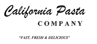 CALIFORNIA PASTA COMPANY "FAST, FRESH & DELICIOUS" logo