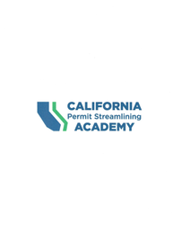 CALIFORNIA PERMIT STREAMLINING ACADEMY