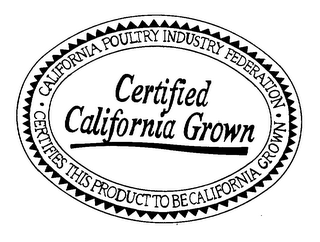 CALIFORNIA POULTRY INDUSTRY FEDERATION CERTIFIES THIS PRODUCT TO BE CALIFORNIA GROWN CERTIFIED CALIFORNIA GROWN logo