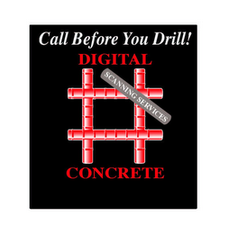 CALL BEFORE YOU DRILL! DIGITAL CONCRETE SCANNING SERVICES logo