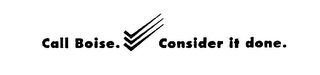 CALL BOISE. CONSIDER IT DONE. logo