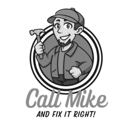 CALL MIKE AND FIX IT RIGHT! logo