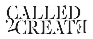 CALLED 2 CREATE logo