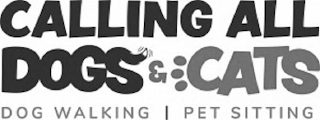 CALLING ALL DOGS & CATS DOG WALKING PET SITTING logo
