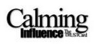 CALMING INFLUENCE THE TRUSTCARD logo