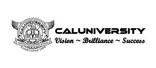 CALUNIVERSITY VISION~BRILLIANCE~SUCCESS CALUNIVERSITY CALIFORNIA INTERCONTINENTAL UNIVERSITY ESTABLISHED 1996 logo