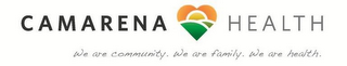 CAMARENA HEALTH WE ARE COMMUNITY. WE ARE FAMILY. WE ARE HEALTH. logo
