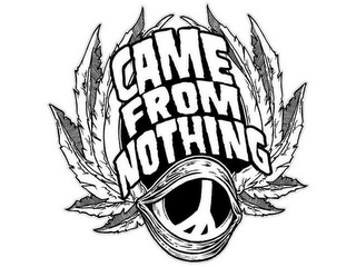 CAME FROM NOTHING logo