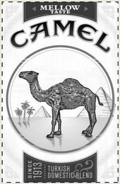 CAMEL MELLOW TASTE SINCE 1913 TURKISH & DOMESTIC BLEND logo