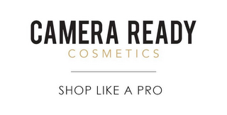 CAMERA READY COSMETICS - SHOP LIKE A PRO
