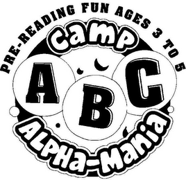 CAMP ALPHA-MANIA ABC PRE-READING FUN AGES 3 TO 5 logo