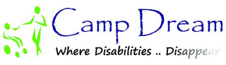 CAMP DREAM WHERE DISABILITIES.. DISAPPEAR logo