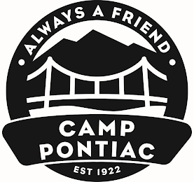 CAMP PONTIAC ·ALWAYS A FRIEND· EST 1922 logo