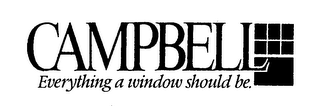 CAMPBELL EVERYTHING A WINDOW SHOULD BE. logo