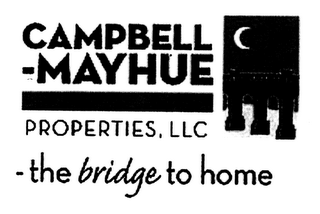 CAMPBELL-MAYHUE PROPERTIES, LLC - THE BRIDGE TO HOME logo