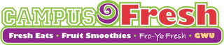 CAMPUS FRESH FRESH EATS · FRUIT SMOOTHIES · FRO-YO FRESH · GWU logo