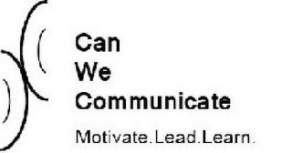 CAN WE COMMUNICATE MOTIVATE. LEAD. LEARN. logo